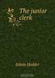 The junior clerk, Hodder Edwin 