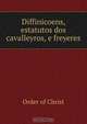 Diffinicoens, & estatutos dos cavalleyros, e freyeres, Order of Christ 