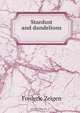 Stardust and dandelions, Frederic Zeigen 