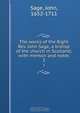 The works of the Right Rev. John Sage, a bishop of the church in Scotland; with memoir and notes, John Sage 