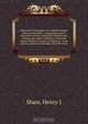 Descriptive catalogue of a valuable private library microform : comprising several thousand volumes, elegantly bound books, forming the entire collection of the late James Hopkirk, Esquire, of Kingston . to be sold by auction on Monday, the 10th of De, Henry J. Shaw 