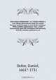 Mere nature delineated: : or, A body without a soul. Being observations upon the young forester lately brought to town from Germany. With suitable applications. Also, a brief dissertation upon the usefulness and necessity of fools, whether political or na, Daniel Defoe 