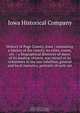 History of Page County, Iowa : containing a history of the county, its cities, towns, etc. : a biographical directory of many of its leading citizens, war record of its volunteers in the late rebellion, general and local statistics, portraits of early set, Iowa Historical 
