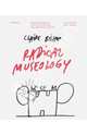 Radical Museology. Радикальная музеология, или Так ли уж "современны" музеи современного искусства?, Бишоп Клэр 