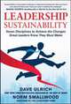 Leadership Sustainability: Seven Disciplines to Achieve the Changes Great Leaders Know They Must Make, 