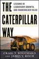 The Caterpillar Way: Lessons in Leadership, Growth, and Shareholder Value, 