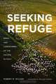 Seeking Refuge: Birds and Landscapes of the Pacific Flyway (Weyerhaeuser Enivronmental Books), Robert M. Wilson 