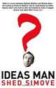 Ideas Man, Sheridan Simove 