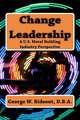 Change Leadership: A U.S. Metal Building Industry Perspective, Dr George W Rideout 
