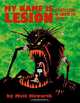 My Name Is Lesion: A Collection of Unhealthy Tales, Matt Howarth 