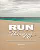 Run Therapy: A Bitter Sweet Guide to Running, Evolution and Ice Cream, Andrew Cohen 