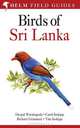 Birds of Sri Lanka (Helm Field Guides), Deepal Warakagoda, Carol Inskipp, Tim Inskipp, Richard Grimmett 