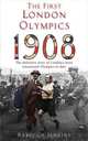 The First London Olympics: 1908, Rebecca Jenkins 