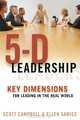 5-D Leadership: Key Dimensions for Leading in the Real World, Scott Campbell, Ellen Samiec 