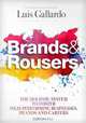 Brands and Rousers: The Holistic System to Foster High-Performing Businesses, Brands and Careers, Luis Gallardo 