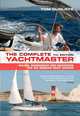 The Complete Yachtmaster: Sailing, Seamanship and Navigation for the Modern Yacht Skipper, Tom Cunliffe 