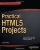 Practical HTML5 Projects, Adrian W. West 