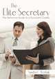 The Elite Secretary: The Definitive Guide to a Successful Career, Sandra C. Rorbak 