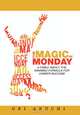 The Magic of Monday: A Fable about the Winning Formula for Career Success, Obi Abuchi 