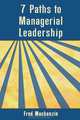 7 Paths To Managerial Leadership, Fred MacKenzie 
