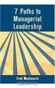 7 Paths To Managerial Leadership, Fred MacKenzie 