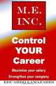 M.E. Inc.: Control your career; Maximize your salary; Strengthen your company, Eduardo Lamazares 