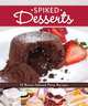 Spiked Desserts: 75 Booze-Infused Party Recipes, 