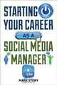 Starting Your Career as a Social Media Manager, Mark Story 