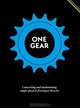 One Gear: Converting and Maintaining Single Speed and Fixed Gear Bicycles, shs 