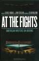 At the Fights: American Writers on Boxing, Various 