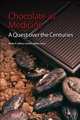 Chocolate as Medicine: A Quest over the Centuries, Philip K Wilson, W Jeffrey Hurst 