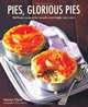 Pies, Glorious Pies: Brilliant recipes for mouth-wateringly tasty pies, Maxine Clark 
