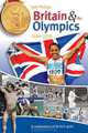 Britain & the Olympics, 1896-2010: A Celebration of British Gold, Bob Phillips 