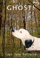 Ghost! Field Journal of a Bird Dog, Capt. Tony Petrella 