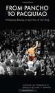 From Pancho to Pacquiao: Philippine Boxing In and Out of the Ring, Joaquin Jay Gonzalez III, Angelo Michael F. Merino 