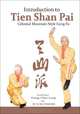 Introduction to Tien Shan Pai: Celestial Mountain Kung Fu, Chien-Liang Huang, Ian Chisholm 