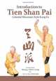 Introduction to Tien Shan Pai: Celestial Mountain Style Kung Fu, Chien-Liang Huang, Ian Chisholm 