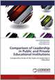 Comparison of Leadership in Public and Private Educational Institutions: Comparative Study of the Styles of Leadership in Education, Sajid Mahboob Alam, Abid Mahboob, Wajid Mahboob 