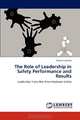 The Role of Leadership in Safety Performance and Results: Leadership Traits that Drive Employee Safety, Halina Caravello 