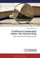 Traditional Leadership Styles: the Asante King: Projects Direction and Implementation, Ama Foriwaa Karikari 
