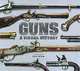 Guns: A Visual History, General editor Chris McNab 