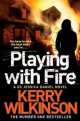 Playing with Fire, Kerry Wilkinson 