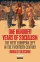 One Hundred Years of Socialism: West European Left in Twentieth Century, Sassoon Donald 
