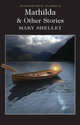 Mathilda & Other Stories, Shelley Mary 