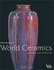 Masterpieces of World Ceramics, Edited by Reino Liefkes and Hilary Young 