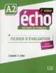 Echo 2eme Edition. Fichier d'Evaluation Niveau A2 (+ CD), Jacky Girardet, Jacques Percheur 