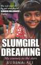Slumgirl Dreaming: My Journey to the Stars, Rubina Ali 