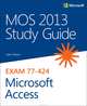 MOS 2013 Study Guide for Microsoft Access, Pierce 