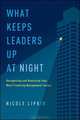 What Keeps Leaders Up at Night, 