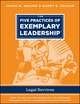The Five Practices of Exemplary Leadership – Legal Services, James M. Kouzes 